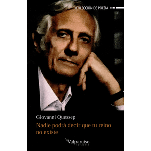 Portada del libro NADIE PODRA DECIR QUE TU REINO NO EXISTE Autor QUESSEP, GIOVANNI