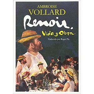 Portada del libro RENOIR VIDA Y OBRA Autor VOLLARD, AMBROISE