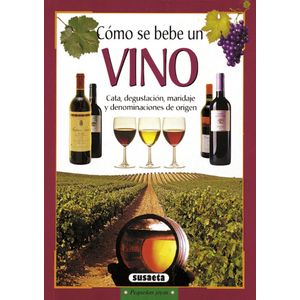Portada del libro COMO SE BEBE UN VINO Autor EQUIPO EDITORIAL