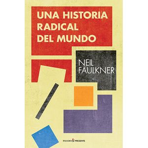 Portada del libro UNA HISTORIA RADICAL DEL MUNDO Autor FAULKNER, NEIL