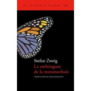Portada del libro LA EMBRIAGUEZ DE LA METAMORFOSIS Autor ZWEIG, STEFAN