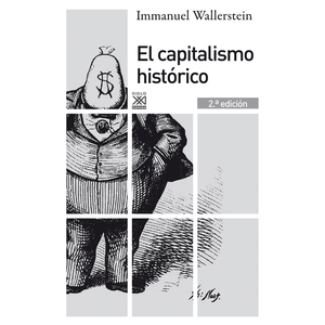 Portada del libro CAPITALISMO HISTORICO, EL Autor WALLERSTEIN, IMMANUEL
