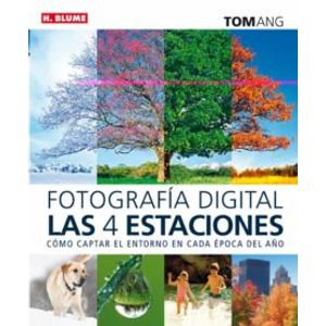 Portada del libro FOTOGRAFIA DIGITAL LAS 4 ESTACIONES Autor ANG, TOM