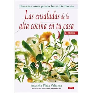 Portada del libro LAS ENSALADAS DE LA ALTA COCINA EN TU CASA Autor PLAZA VALTUEÑA, ARANCHA
