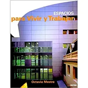 Portada del libro ESPACIOS PARA VIVIR Y TRABAJAR Autor MESTRE, OCTAVIO