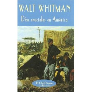 Portada del libro DIAS CRUCIALES EN AMERICA Autor WHITMAN, WALT