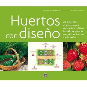 Portada del libro HUERTOS CON DISEÑO Autor BOUDASSOU, BENEDICTE
