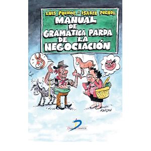 Portada del libro MANUAL DE GRAMATICA PARDA DE LA NEGOCIACION Autor PUCHOL, LUIS Y OTRO