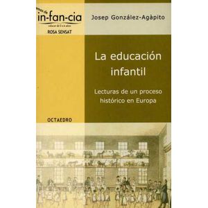 Portada del libro EDUCACION INFANTIL LECTURAS DE UN PROCESO HISTORICO EN EUROPA Autor GONZALEZ JOSEP