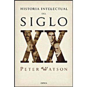Portada del libro HISTORIA INTELECTUAL DEL SIGLO XX Autor WATSON, PETER