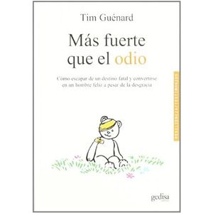 Portada del libro MAS FUERTE QUE EL ODIO Autor GUENARD, TIM
