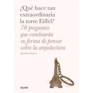 Portada del libro QUE HACE TAN EXTRAORDINARIA LA TORRE EIFFEL Autor GLANCEY, JONATHAN