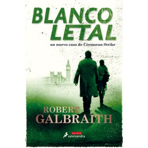 Portada del libro BLANCO LETAL Autor GALBRAITH, ROBERT
