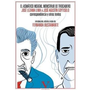 Portada del libro EL ASMATICO INSIGNE MONSTRUO DE TROCADERO JOSE LEZAMA LIMA Y JOSE AGUSTIN GOYTISOLO Autor BUSTAMANTE, FERNANDA