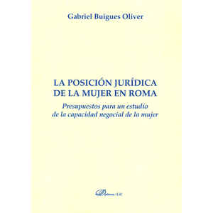 Portada del libro LA POSICION JURIDICA DE LA MUJER EN ROMA Autor BUIGUES OLIVER, GABRIEL