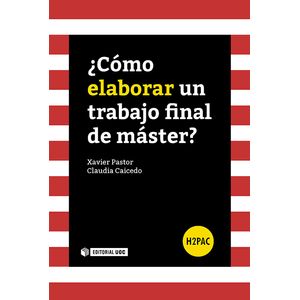 Portada del libro COMO ELABORAR UN TRABAJO FINAL DE MASTER Autor PASTOR, XAVIER Y OTRO