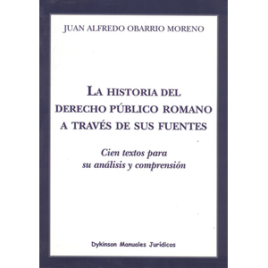 Portada del libro HISTORIA DEL DERECHO PUBLICO ROMANO A TRAVES DE SUS FUENTES Autor OBARRIO MORENO, JUAN