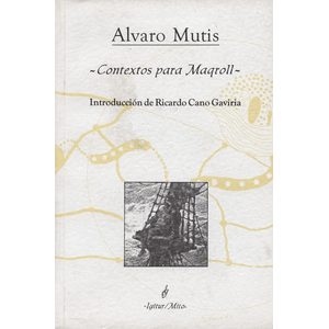 Portada del libro CONTEXTOS PARA MAQROLL Autor MUTIS, ALVARO