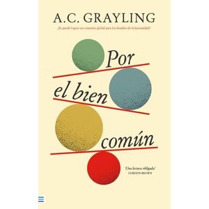 Portada del libro POR EL BIEN COMUN Autor GRAYLING, A C