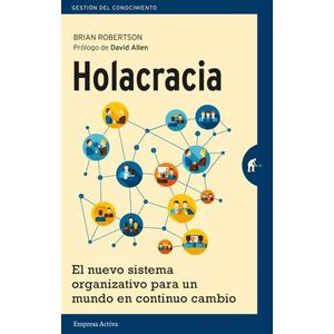 Portada del libro HOLACRACIA Autor ROBERTSON, BRIAN