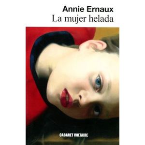 Portada del libro LA MUJER HELADA Autor ERNAUX, ANNIE