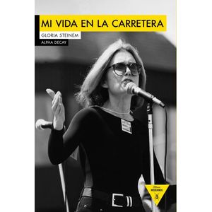 Portada del libro MI VIDA EN LA CARRETERA Autor STEINEM, GLORIA