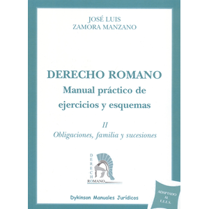 Portada del libro DERECHO ROMANO, MANUAL PRACTICO DE EJERCICIOS Y ESQUEMAS II Autor ZAMORA MANZANO, JOSE LUIS