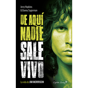 Portada del libro DE AQUI NADIE SALE VIVO JIM MORRISON Autor HOPKINS, JERRY Y OTRO