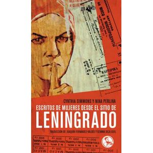 Portada del libro ESCRITOS DE MUJERES DESDE EL SITIO DE LENINGRADO Autor SIMMONS, CYNTHIA Y PERLINA, NINA