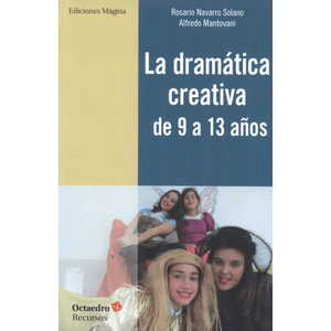 Portada del libro LA DRAMATICA CREATIVA DE 9 A 13 AÑOS Autor NAVARRO SOLANO, ROSARIO Y OTRO