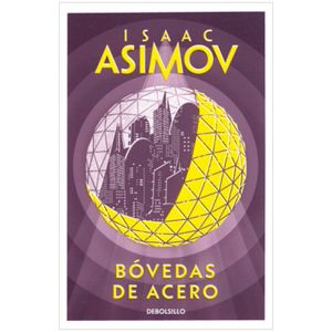 Portada del libro BOVEDAS DE ACERO Autor ASIMOV, ISAAC