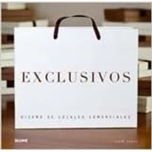 Portada del libro EXCLUSIVOS DISEÑOS DE LOCALES COMERCIALES Autor DOWDY, CLARE