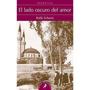 Portada del libro LADO OSCURO DEL AMOR, EL Autor SCHAMI, RAFIK