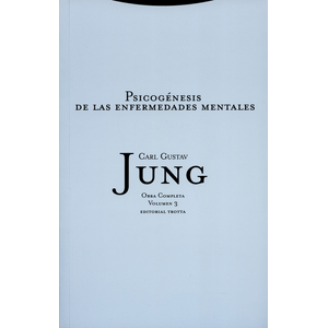 Portada del libro OBRA COMPLETA VOLUMEN 3 PSICOGENESIS DE LAS ENFERMEDADES MENTALES Autor JUNG, CARL GUSTAV