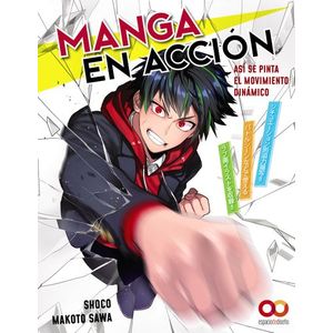 Portada del libro MANGA EN ACCION ASI SE PINTA EL MOVIMIENTO DINAMICO Autor SAWA, MAKOTO Y SHOCO