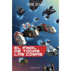 Portada del libro EL FINAL DE TODAS LAS COSAS Autor SCALZI, JOHN