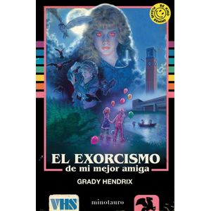 Portada del libro EL EXORCISMO DE MI MEJOR AMIGA Autor HENDRIX, GRADY
