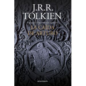 Portada del libro LA CAIDA DE ARTURO Autor TOLKIEN, J R R