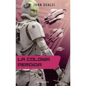 Portada del libro LA COLONIA PERDIDA Autor SCALZI, JOHN
