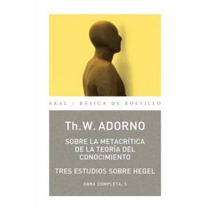 Portada del libro SOBRE LA METACRITICA DE LA TEORIA DEL CONOCIMIENTO Autor ADORNO, THEODOR W.