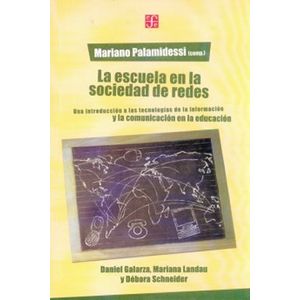Portada del libro LA ESCUELA EN LA SOCIEDAD DE REDES Autor PALAMIDESSI, MARIANO