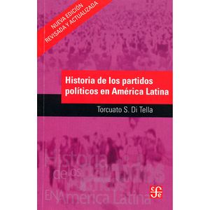 Portada del libro HISTORIA DE LOS PARTIDOS POLITICOS EN AMERICA LATINA Autor DI TELLA, TORCUATO S. Y OTRO