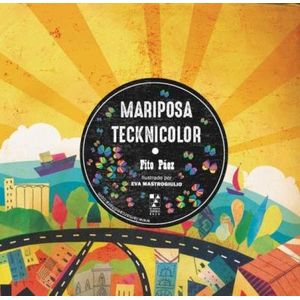 Portada del libro MARIPOSA TECKNICOLOR Autor PAEZ, FITO