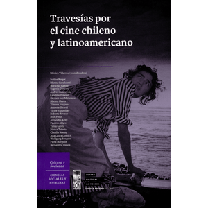 Portada del libro TRAVESIAS POR EL CINE CHILENO Y LATINOAMERICANO Autor VILLARROEL, MONICA