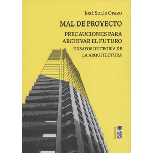 Portada del libro MAL DE PROYECTO Autor SOLIS OPAZO, JOSE