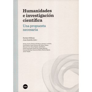 Portada del libro HUMANIDADES E INVESTIGACION CIENTIFICA Autor BILBENY, NORBERT Y GUARDIA, JOAN EDITORES