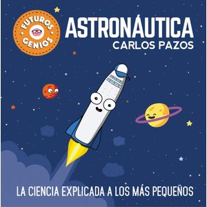 Portada del libro FUTUROS GENIOS ASTRONAUTICA Autor PAZOS, CARLOS