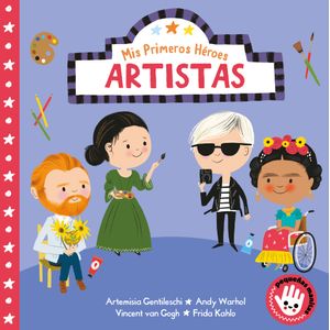 Portada del libro MIS PRIMEROS HEROES ARTISTAS Autor AYE, NILA