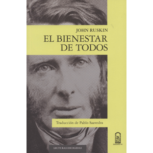 Portada del libro EL BIENESTAR DE TODOS Autor RUSKIN, JOHN