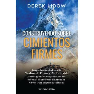 Portada del libro CONSTRUYENDO SOBRE CIMIENTOS FIRMES Autor LIDOW, DEREK
